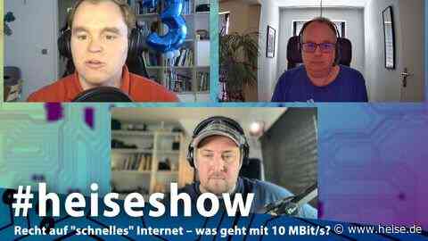 #heiseshow: Recht auf "schnelles" Internet – was geht mit 10 MBit/s? - heise online