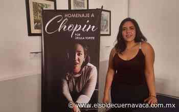 Úrsula Topete brindará concierto en homenaje a Chopin - El Sol de Cuernavaca