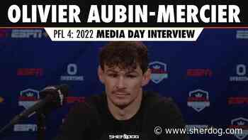 PFL 4 2022 Pre-Fight Interview: Olivier Aubin-Mercier - Sherdog.com