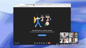 Google Meet Gets Picture-in-Picture, Multi-Pin Video Options on Chrome Browser