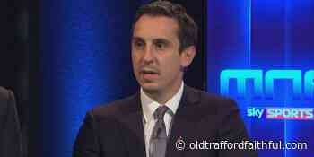Gary Neville worried about Man United's lack of transfer business - Old Trafford Faithful