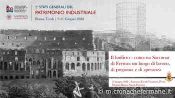 L'ex Conceria di Fermo si presenta agli Stati Generali del patrimonio industriale a Tivoli - Cronache Fermane
