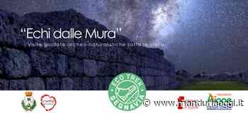 MANDURIA - Ogni giovedì, dal 23 giugno, 'Echi dalle Mura', visite guidate archeo-naturalistiche sotto le stelle - ManduriaOggi