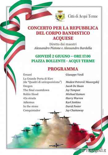 Il 2 giugno il concerto per la Repubblica del Corpo Bandistico Acquese ad Acqui Terme - Radio Gold