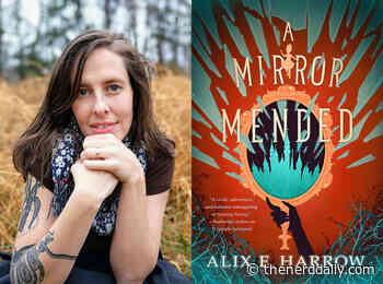 Q&A: Alix E. Harrow, Author of 'A Mirror Mended' - The Nerd Daily
