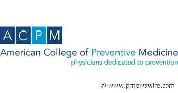 AMERICAN COLLEGE OF PREVENTIVE MEDICINE ANNOUNCES SCIENTIFIC EXCELLENCE AWARD WINNERS