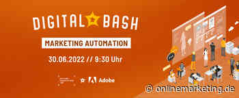 Digital Bash - Marketing Automation: Erfolgreich auf Autopilot umstellen - OnlineMarketing.de