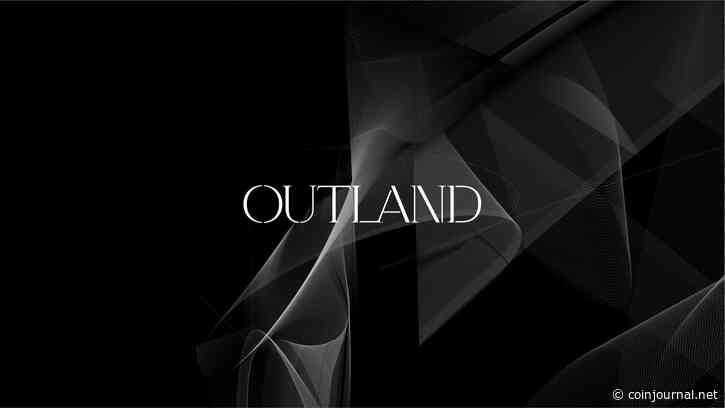 Emerging Crypto Art Platform Outland Raises $5M Seed Round Led by OKG Ventures