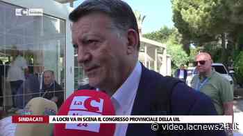 A Locri va in scena il congresso provinciale della Uil · Video LaC News24 - LaC News24