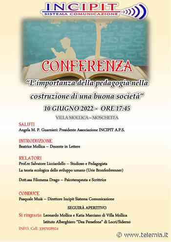 Moschetta di Locri: INCIPIT Sistema Comunicazione realizzerà la Conferenza dibattito sul tema: L'IMPORTANZA DELLA PEDAGOGIA NELLA COSTRUZIONE DI UNA SANA SOCIETA'. - Telemia