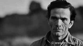 Minturno omaggia Pier Paolo Pasolini - Il Faro Online - Il Faro online