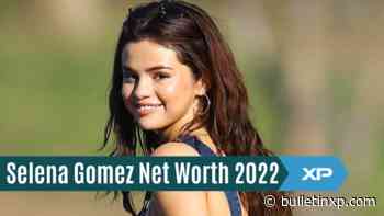 Selena Gomez Net Worth 2022: The Rise of the personality - Check out Now! - bulletinxp