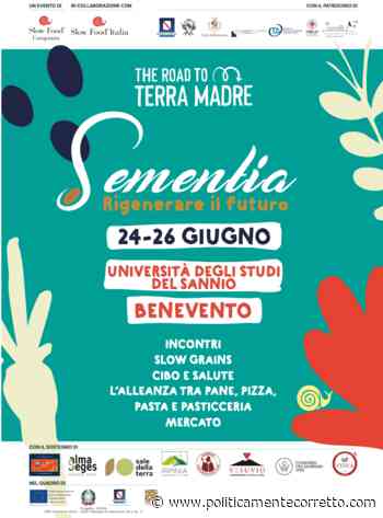 A Benevento torna Sementia: tre giorni di laboratori, incontri e convegni per confrontarsi su grani e cereali - politicamentecorretto.com - politicamentecorretto.com