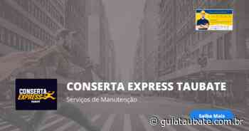 CONSERTA EXPRESS TAUBATE em Taubaté / SP - Guia Taubaté