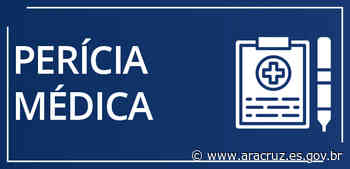 Comunicado: Atendimento Perícia Médica - Prefeitura de Aracruz - Prefeitura Municipal de Aracruz (.gov)