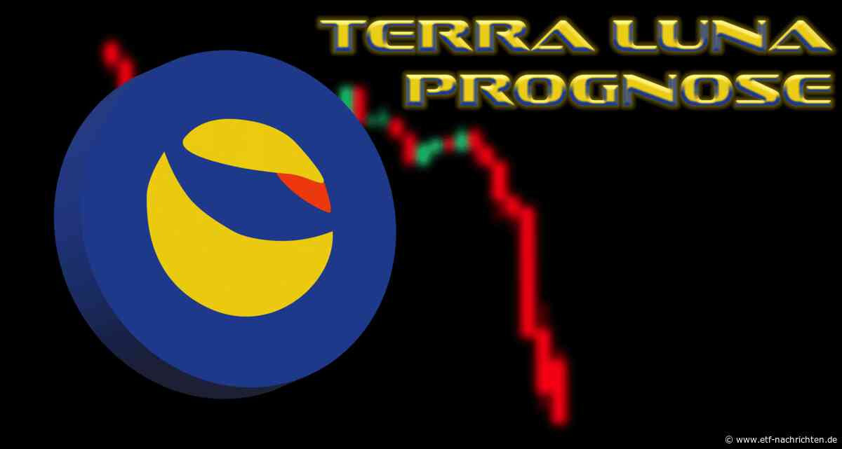 Terra Luna Kurs Prognose 2022, 2023 bis 2025: LUNA Kurs Zukunft Aussicht aktuell & langfristig - ETF Nachrichten
