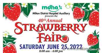 Milton's 40th Annual Strawberry Fair is happening on June 25th - miltonnow.ca