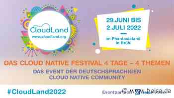 heise-Angebot: Nicht verpassen: Das mit Highlights vollgepackte Festival CloudLand 2022