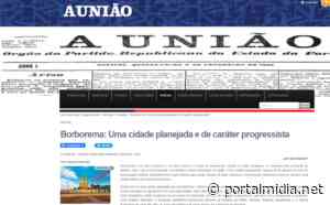 BORBOREMA EM DESTAQUE: Jornal “A União” publica artigo sobre história, turismo e curiosidades do município - Portal Mídia