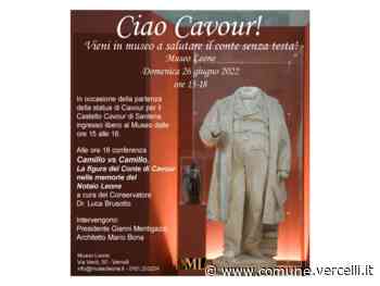 “Ciao Cavour. Vieni a salutare il conte senza testa” - Città di Vercelli