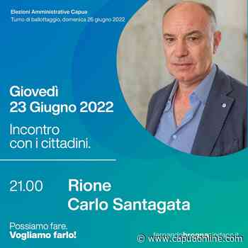 Capua. Amministrative. Verso il ballottaggio. Il candidato Fernando Brogna al Rione Carlo Santagata. Appuntamento ore 21.00. - Capuaonline.com