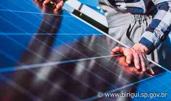 Birigui avança na geração de energia limpa e registra investimento de R$ 28 milhões em 2021 - Prefeitura de Birigui (.gov)