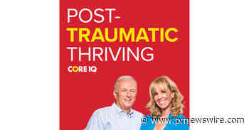 CORE IQ'S NEW PODCAST POST-TRAUMATIC THRIVING HOSTS KATHY BUCKLEY, DEAF COMIC WHO WAS RUN OVER BY A LIFEGUARD JEEP, AND WHO SHARES THE STAGE WITH ANTHONY ROBBINS