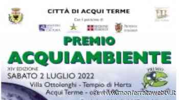 Acqui Terme - Sabato 2 luglio a Villa Ottolenghi la cerimonia di premiazione del Premio Acqui Ambiente - Monferrato Web TV