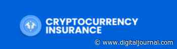 Protecting Digital Assets and Cryptocurrencies – Cryptocurrency Insurance - Digital Journal