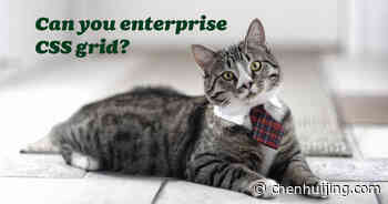 Can we Enterprise CSS Grid?