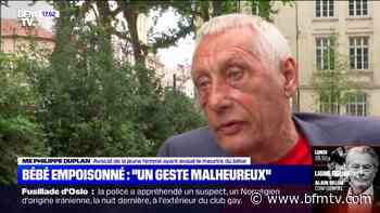 Bébé empoisonné à Lyon: "un geste malheureux et maladroit", selon l'avocat de l'employée de crèche - BFMTV