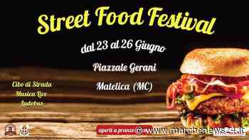 Street Food Festival, dal 23 al 26 giugno a Matelica - Marche News 24