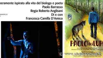 Numana: In Piazza Nuova “Paolo dei Lupi”, lo spettacolo ispirato alla vita del biologo e poeta Paolo Barrasso - Vivere Ancona