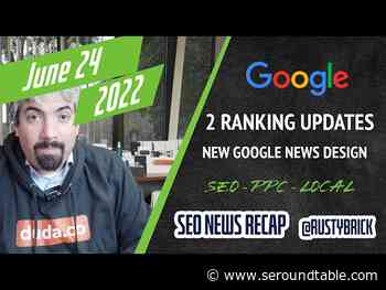 Video: Google Search Ranking Updates, Google News Updated, SEO, Ads, Local & More - Search Engine Roundtable