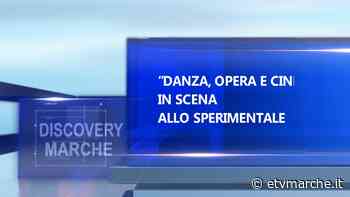 "Danza, Opera e Cinema" in scena al Teatro Sperimentale....aspettando il Gran Galà di danza - Redazione ETV Marche