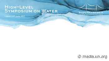 High-level Symposium on Water - UN Ocean Conference 2022 - UN Web TV