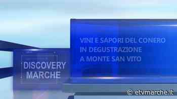 Vini e sapori del Conero in degustazione a Monte San Vito con l'associazione Varano in Bottiglia - VIDEO - eTv Marche: Notizie, Live e Trasmissioni - Redazione ETV Marche