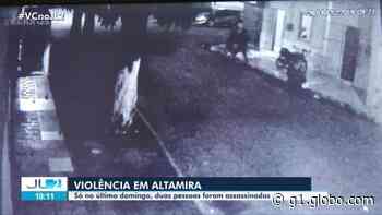 Dois assassinatos são registrados no fim de semana em Altamira, sudoeste do PA - Globo