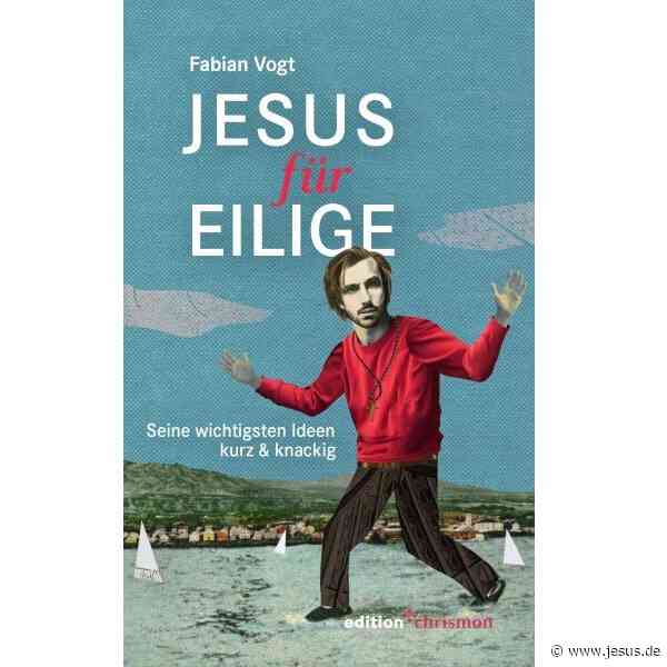 Fabian Vogt: Jesus für Eilige