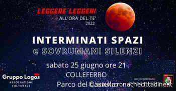 Colleferro. Sabato 25 Giugno alle ore 21 al Parco del Castello: “Interminati spazi e sovrumani silenzi”, lo spazio alla letteratura italiana di “Leggere leggeri all'ora del tè” - Cronache Cittadine
