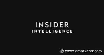 The Insurance CMO Report 2022 - Insider Intelligence Trends, Forecasts & Statistics - eMarketer