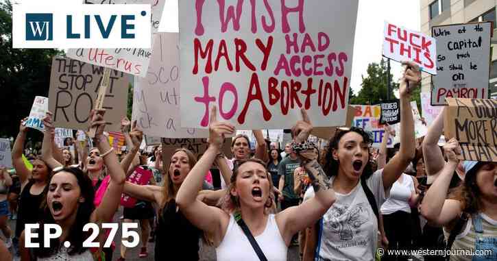 Ep. 275 | Leftists Unhinged: Racism, Sexism on Full Display After SCOTUS Decision