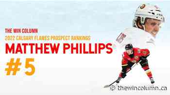 2022 Calgary Flames Prospect Rankings: #5 Matthew Phillips - The Win Column