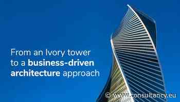 From an Ivory tower to a business-driven architecture approach - Consultancy.eu