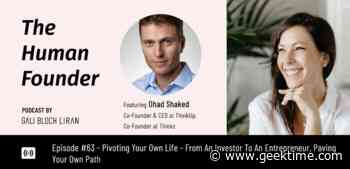 Pivoting your life: From an investor to an entrepreneur, pave your own path - Geektime