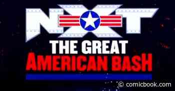 WWE NXT's Great American Bash Main Event Revealed - ComicBook.com