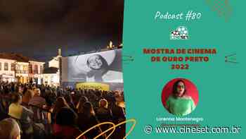 Cine Set na Mostra de Cinema de Ouro Preto 2022 | Podcast Cine Set #80 - Cine Set