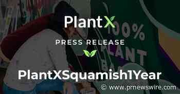 PlantX's Canadian Location XMarket Squamish Celebrates Its One Year Anniversary - PR Newswire