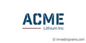 ACME Lithium to Present and Exhibit at Fastmarkets Lithium and Battery Raw Materials 2022 Conference in Phoenix, Arizona - Investing News Network