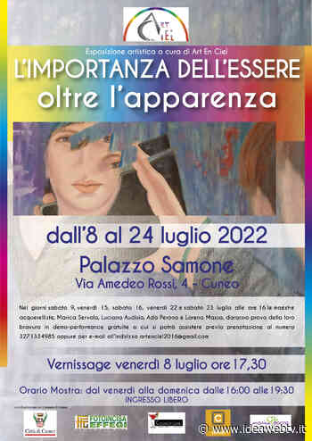 Cuneo: dall’8 al 24 luglio a Palazzo Samone si terrà la mostra L’Importanza dell’Essere - IdeaWebTv